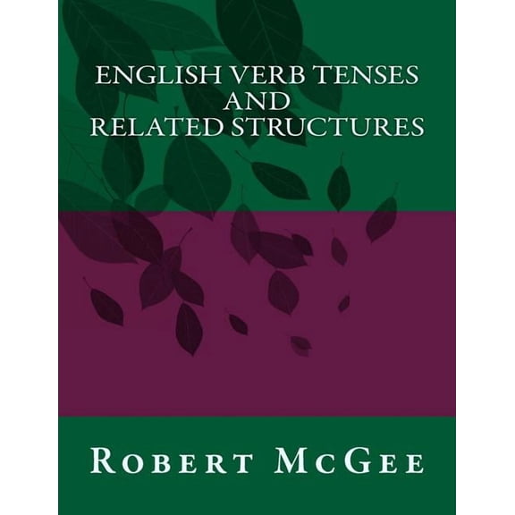 English Verb Tenses and Related Structures, (Paperback)