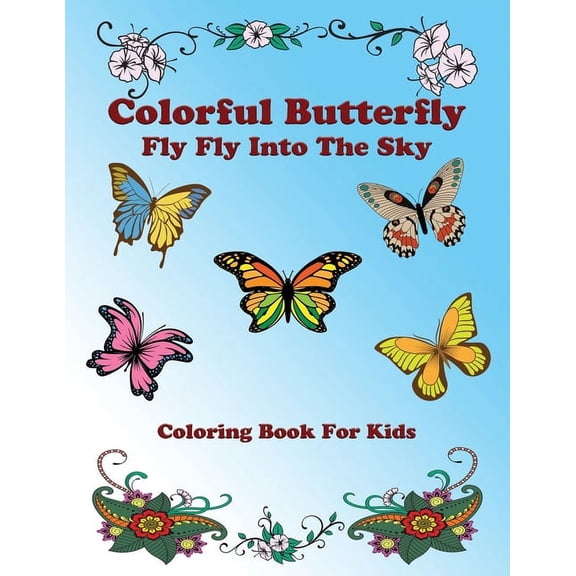 English Version Colorful Butterfly: Fly Fly Into The Sky: Butterflies Coloring Book For Kids, Book 1, (Paperback)