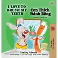 thumbnail image 1 of English Vietnamese Bilingual Collection I Love to Brush My Teeth: English Vietnamese Bilingual Edition, (Hardcover), 1 of 1