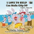 thumbnail image 1 of English Vietnamese Bilingual Collection I Love to Help: English Vietnamese Bilingual Edition, (Paperback), 1 of 1