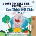 thumbnail image 1 of English Vietnamese Bilingual Collection I Love to Tell the Truth (English Vietnamese Bilingual Book for Kids), (Paperback), 1 of 1