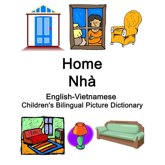 English-Vietnamese Home / Nhà Children's Bilingual Picture Dictionary, (Paperback)