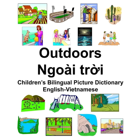 English-Vietnamese Outdoors/Ngoi tri Children's Bilingual Picture Dictionary, (Paperback)
