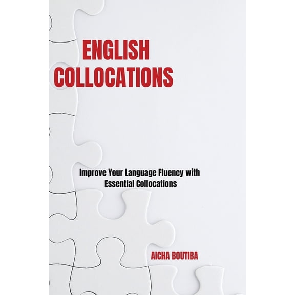 English Vocabulary Builder English Collocations: Improve Your Language Fluency with Essential Collocations, (Paperback)