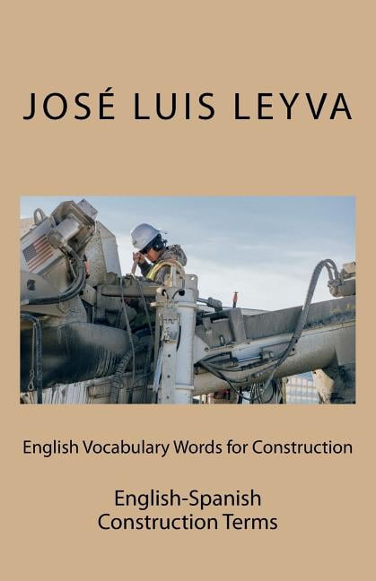 English Vocabulary Words for Construction: English-Spanish Construction ...