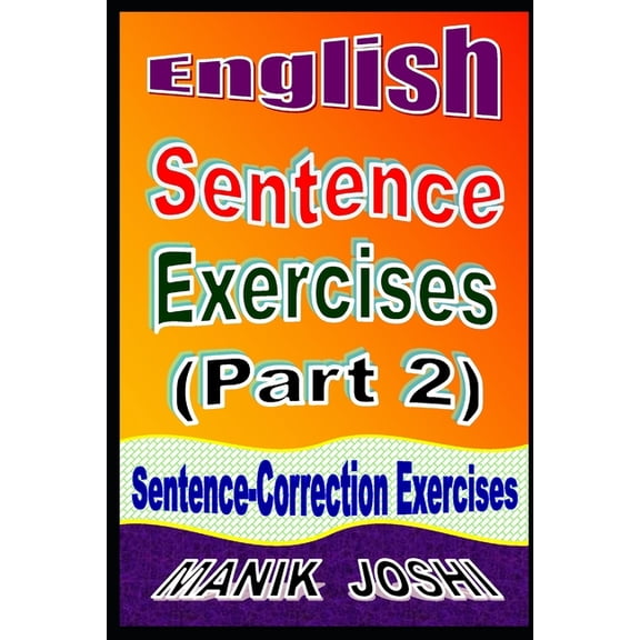 English Worksheets English Sentence Exercises (Part 2): Sentence Correction Exercises, Book 5, (Paperback)