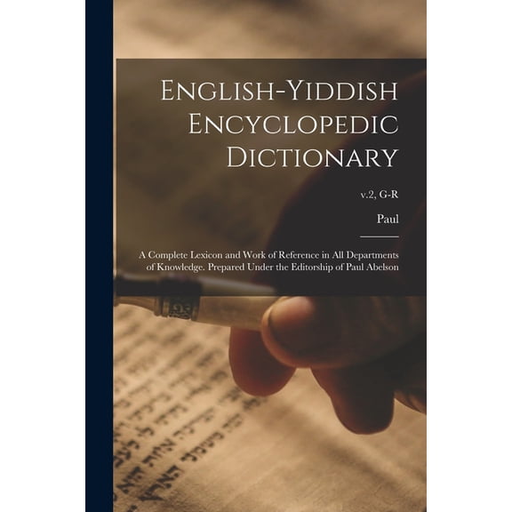 English-Yiddish Encyclopedic Dictionary; a Complete Lexicon and Work of Reference in All Departments of Knowledge. Prepa, (Paperback)