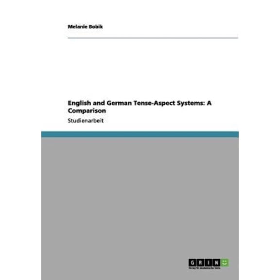 English and German Tense-Aspect Systems: A Comparison