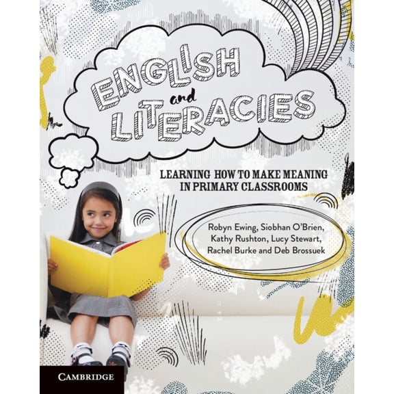 English and Literacies: Learning How to Make Meaning in Primary Classrooms, (Paperback)