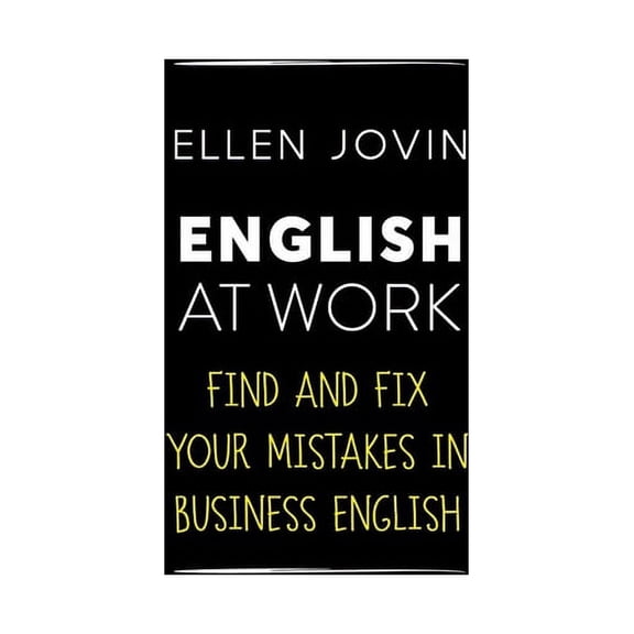 English at Work: Find and Fix Your Mistakes in Business English as a Foreign Language (Paperback)