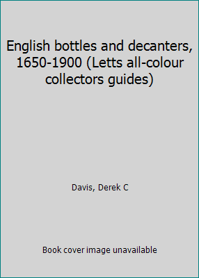 Pre-Owned English bottles and decanters, 1650-1900 (Letts all-colour collectors guides) (Hardcover) 0850970490 9780850970494