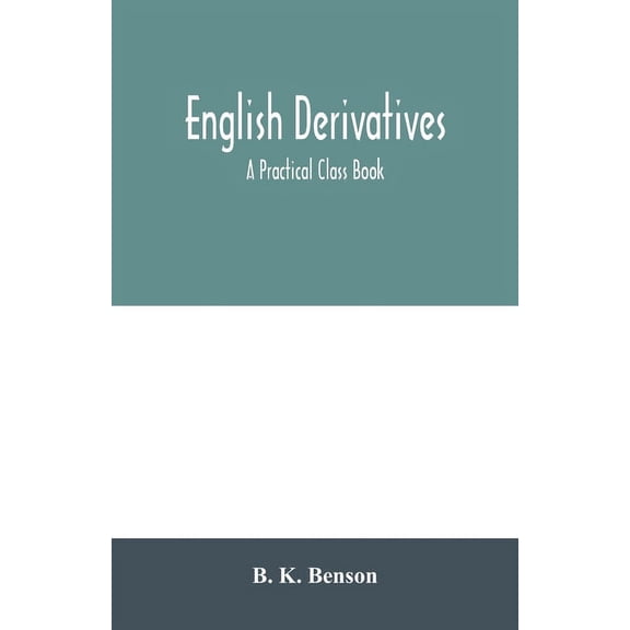 English derivatives; a practical class book, (Paperback)