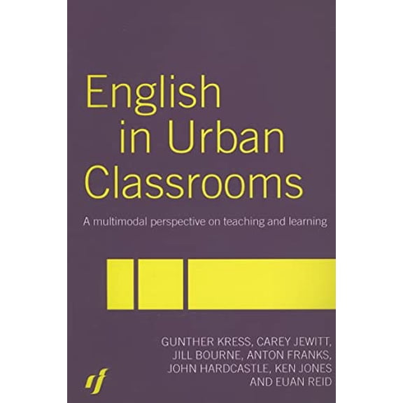 Pre-Owned English in Urban Classrooms: A Multimodal Perspective on Teaching and Learning Paperback