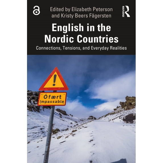English in the Nordic Countries: Connections, Tensions, and Everyday Realities, (Paperback)
