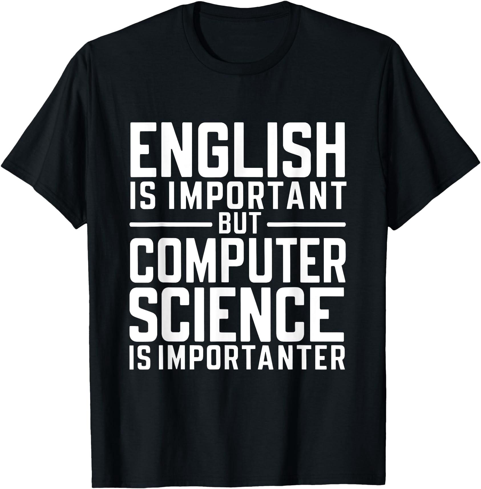 Computer Science Merchandise English is Important but Computer Science is importanter CS T-Shirt ...