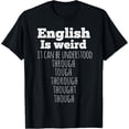 thumbnail image 1 of English is Weird Funny English Teacher Gifts Grammar Teacher T-Shirt, 1 of 3