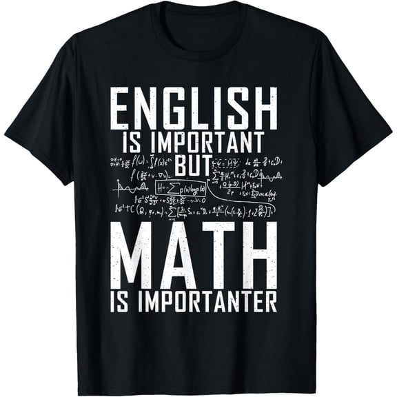 English is important but Math is importanter Teaching Math T-Shirt