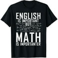 thumbnail image 1 of English is important but Math is importanter Teaching Math T-Shirt, 1 of 4