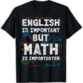 thumbnail image 1 of English is important but math is importanter T-Shirt, 1 of 4