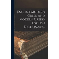 English-modern Greek And Modern Greek-english Dictionary... (Hardcover)