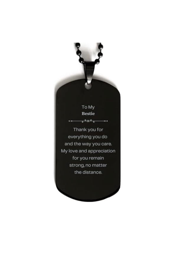 Engraved Black Dog Tag for Bestie - Thank you for everything - Unique Gifts for Birthday, Christmas, Graduation, Veterans Day, Easter - Express Your Appreciation with this Thoughtful Token of Love