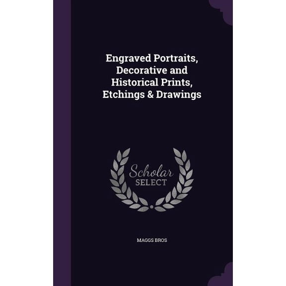 Engraved Portraits, Decorative and Historical Prints, Etchings & Drawings (Hardcover)