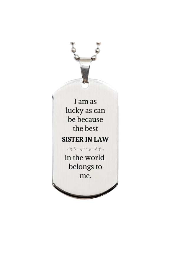 Engraved Silver Dog Tag for the Best Sister In Law - Perfect Gift for Birthday, Christmas, or Graduation - Inspirational Quote for Sister In Law - Unique Jewelry for Sister In Law who Belongs to Me