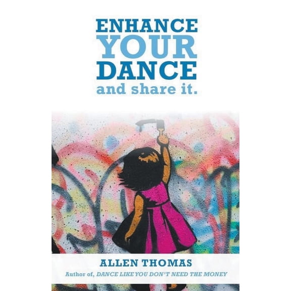 Enhance Your Dance and Share It, (Paperback)