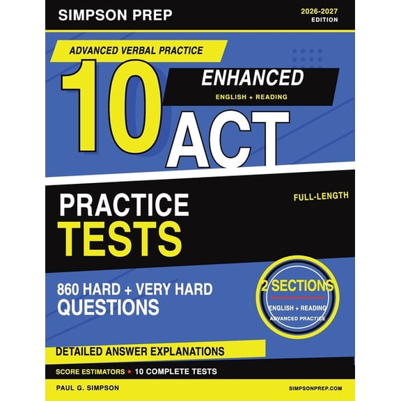 Enhanced ACT Complete Prep Workbooks: Ta 10 Advanced Enhanced ACT English & Reading Practice Tests: 10 Complete English & Reading Tests, 860 Hard & Very Hard Que, (Paperback)