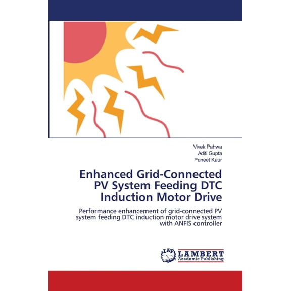 Enhanced Grid-Connected PV System Feeding DTC Induction Motor Drive, (Paperback)