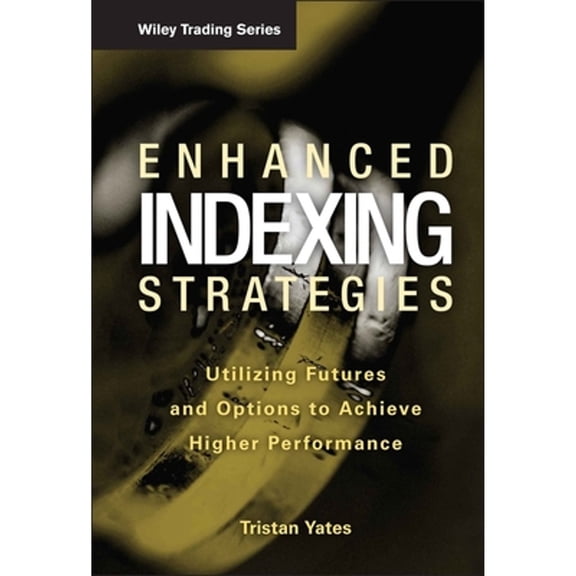 Pre-Owned Enhanced Indexing Strategies (Hardcover) 0470259256 9780470259252