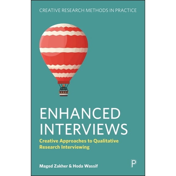 Creative Research Methods in Practice Enhanced Interviews: Creative Approaches to Qualitative Research Interviewing, (Hardcover)