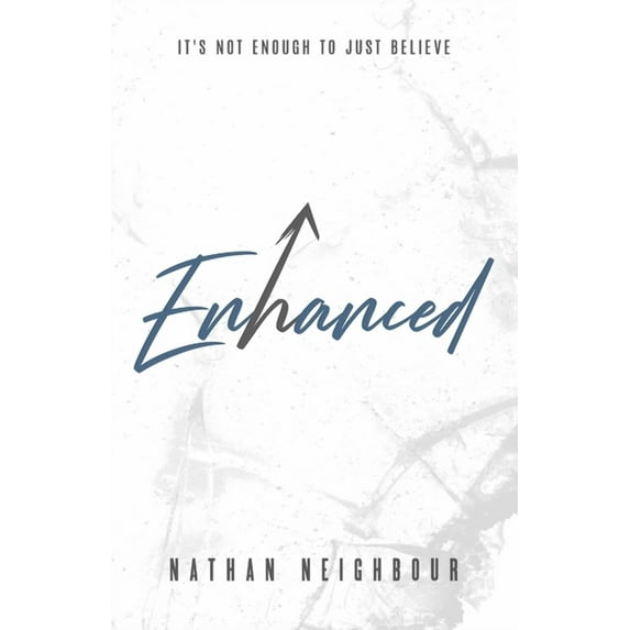 Enhanced: It's Not Enough to Just Believe, (Paperback)