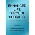 thumbnail image 1 of Enhanced Life Through Sobriety (Paperback), 1 of 1