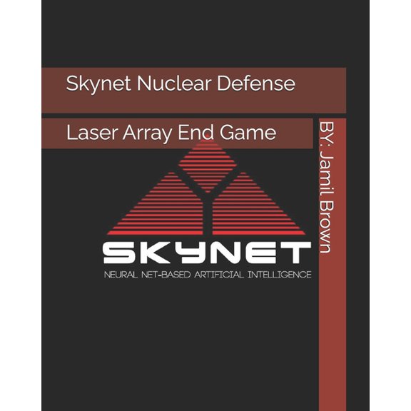 Enhanced Military Technology Skynet Nuclear Defense Laser Array End Game, Book 1, (Paperback)