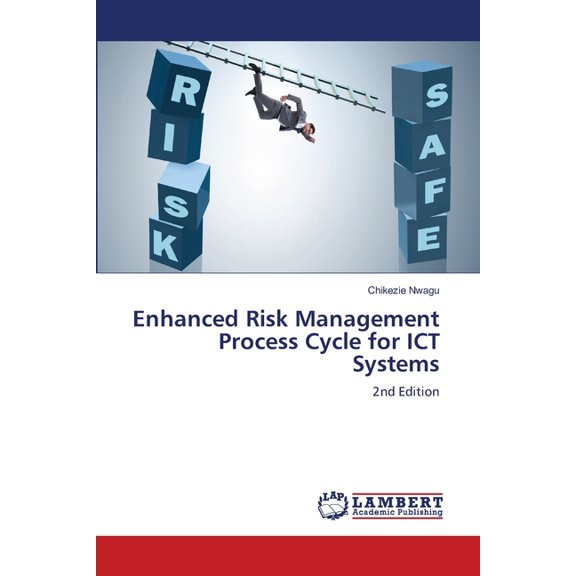 Enhanced Risk Management Process Cycle for ICT Systems, (Paperback)