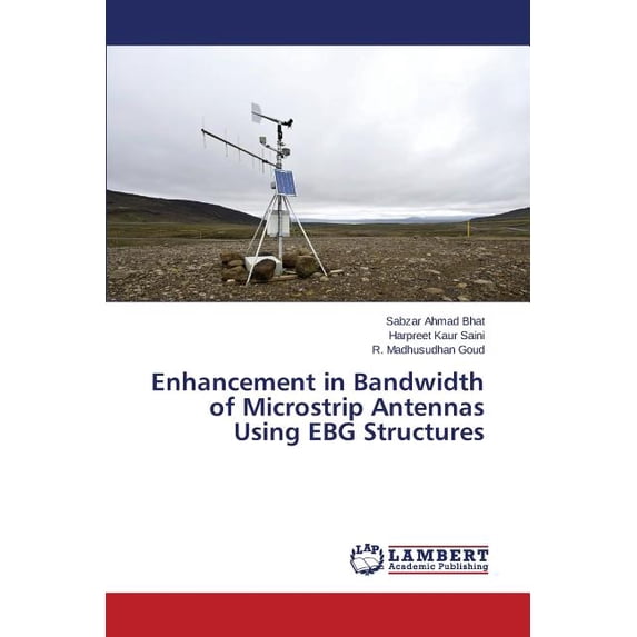 Enhancement in Bandwidth of Microstrip Antennas Using EBG Structures (Paperback)