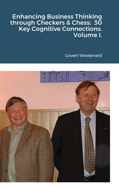 Enhancing Business Thinking through Checkers & Chess: 30 Key Cognitive Connections. Volume I., (Hardcover)