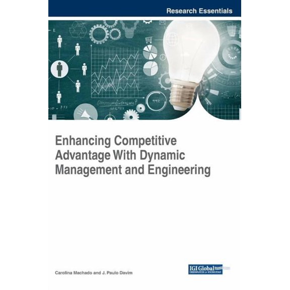 Enhancing Competitive Advantage With Dynamic Management and Engineering (Hardcover)