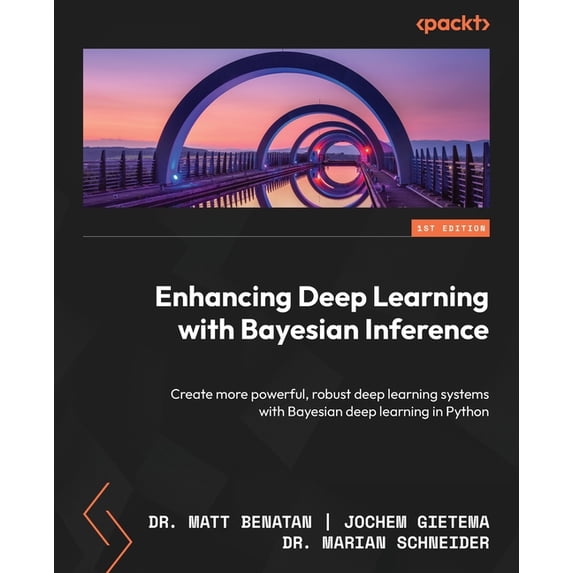 Enhancing Deep Learning with Bayesian Inference: Create more powerful, robust deep learning systems with Bayesian deep l, (Paperback)