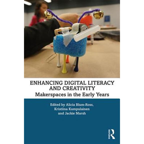 Pre-Owned Enhancing Digital Literacy and Creativity: Makerspaces in the Early Years, (Paperback)
