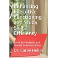 thumbnail image 1 of Enhancing Executive Functioning and Study Skills Efficiency: Covid-19 Pandemic and Remote Learning Edition, (Paperback), 1 of 1