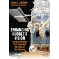 thumbnail image 1 of Enhancing Hubble's Vision: Service Missions That Expanded Our View of the Universe, (Paperback), 1 of 1