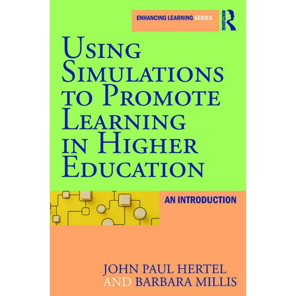 Enhancing Learning Series: Using Simulations to Promote Learning in Higher Education: An Introduction (Paperback)
