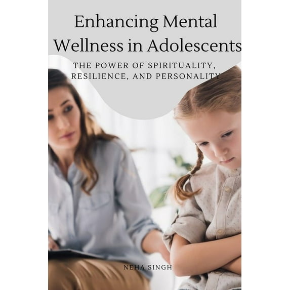 Enhancing Mental Wellness in Adolescents The Power of Spirituality, Resilience, and Personality