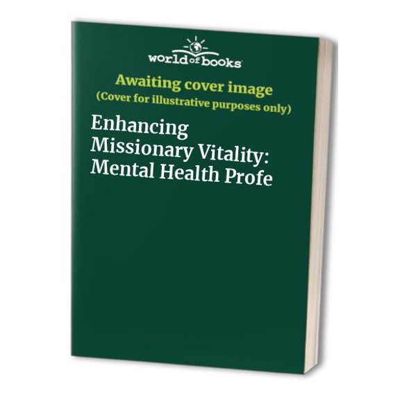 Pre-Owned Enhancing Missionary Vitality: Mental Health Professions Serving Global Mission, 9780942726039, 0942726030, Paperback,