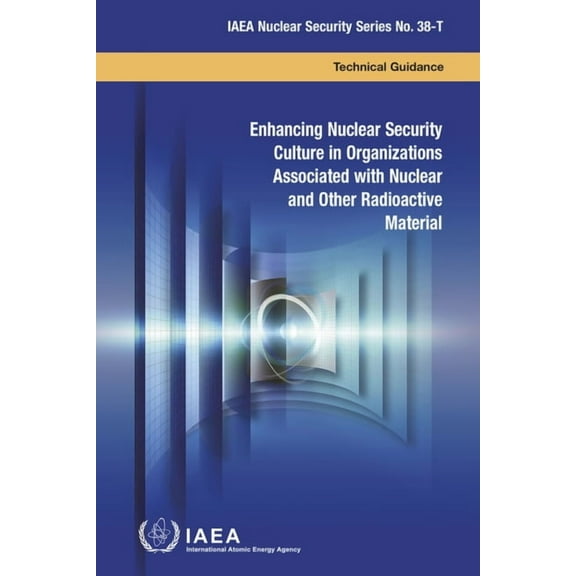 Enhancing Nuclear Security Culture in Organizations Associated with Nuclear and Other Radioactive Material (Paperback)