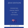 thumbnail image 1 of Enhancing Online Safety ACT 2015 (Australia) (2018 Edition) (Paperback), 1 of 1