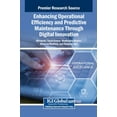 thumbnail image 1 of Enhancing Operational Efficiency and Predictive Maintenance Through Digital Innovation, (Hardcover), 1 of 1