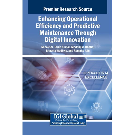 Enhancing Operational Efficiency and Predictive Maintenance Through Digital Innovation, (Hardcover)